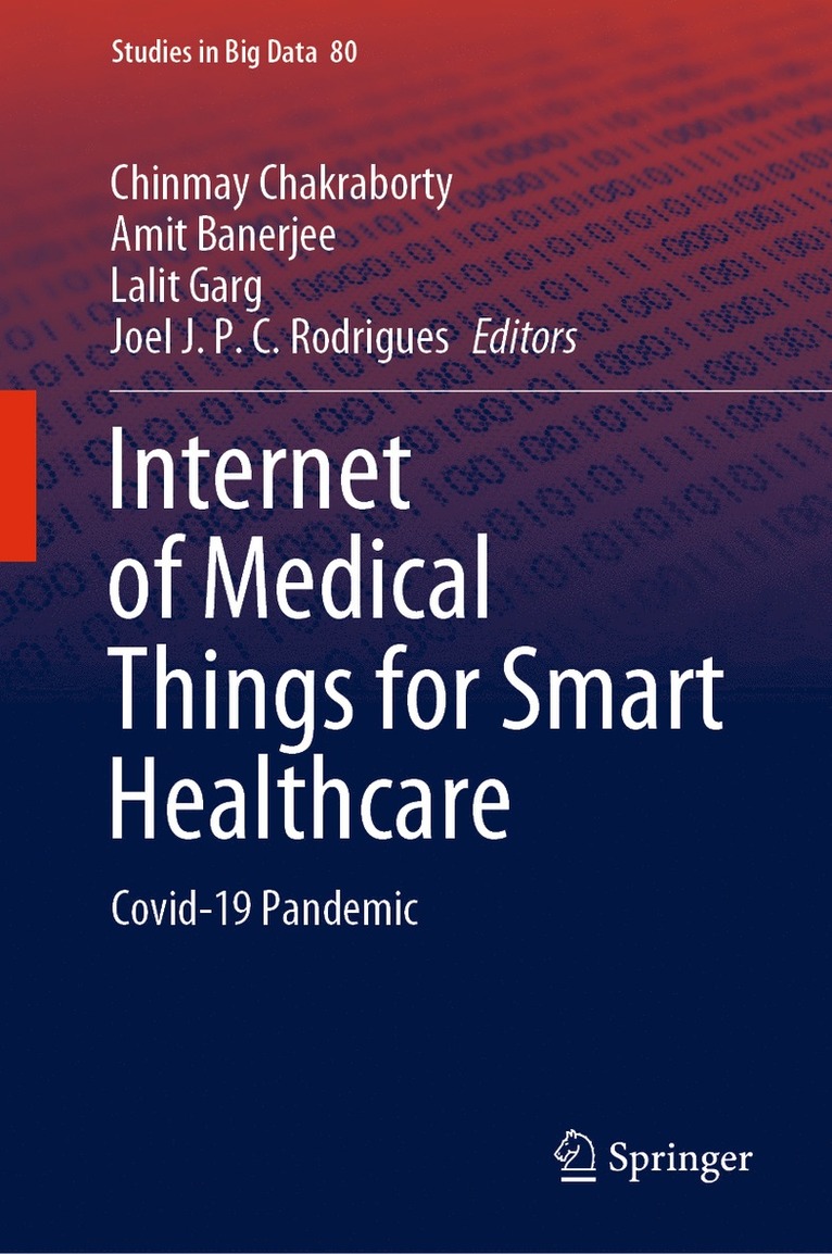 Chinmay Chakraborty, Amit Banerjee, Lalit Garg, Joel J. P. C. Rodrigues - Internet of Medical Things for Smart Healthcare, Inbunden
