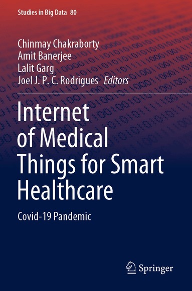 Chinmay Chakraborty, Amit Banerjee, Lalit Garg, Joel J. P. C. Rodrigues - Internet of Medical Things for Smart Healthcare, Häftad