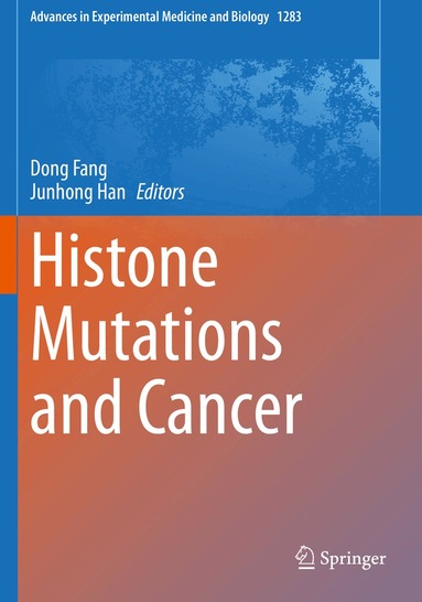 Dong Fang, Junhong Han - Histone Mutations and Cancer, Häftad