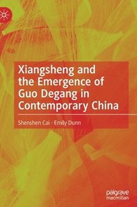 bokomslag Xiangsheng and the Emergence of Guo Degang in Contemporary China