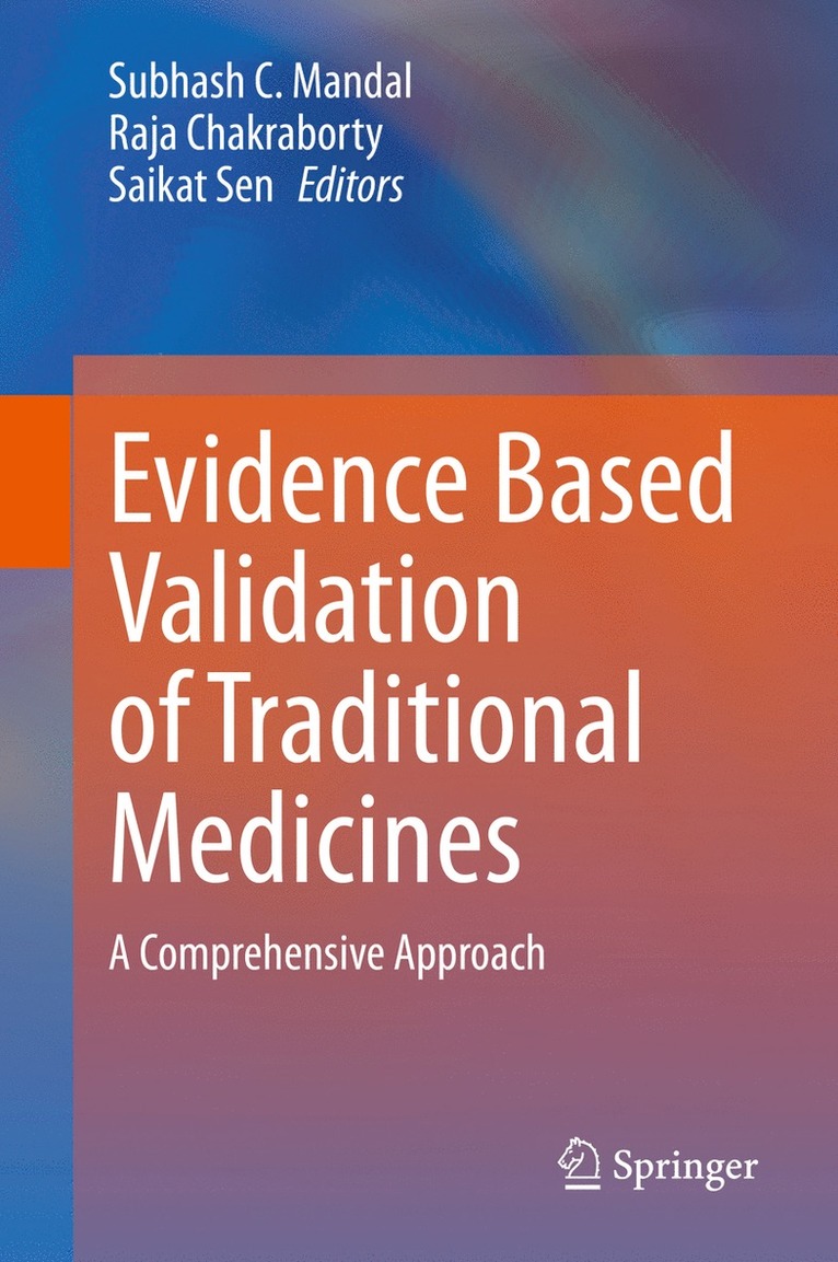 Subhash C. Mandal, Raja Chakraborty, Saikat Sen - Evidence Based Validation of Traditional Medicines, Inbunden