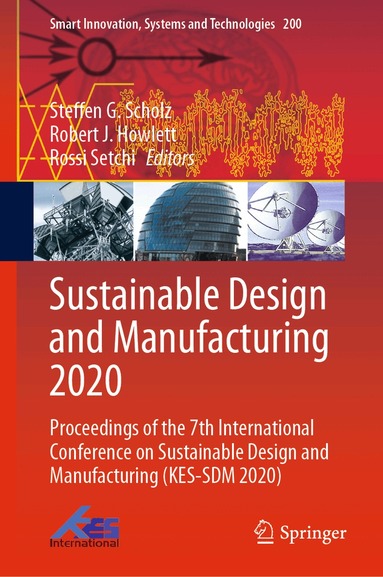 Steffen G. Scholz, Robert J. Howlett, Rossi Setchi - Sustainable Design and Manufacturing 2020, Inbunden