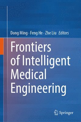 bokomslag Frontiers of Intelligent Medical Engineering