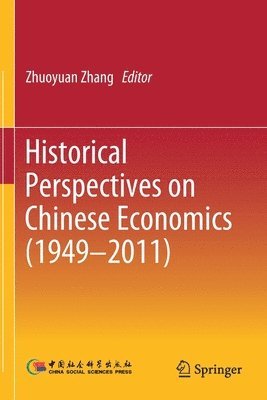 Zhuoyuan Zhang - Historical Perspectives on Chinese Economics (1949–2011), Häftad