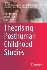 bokomslag Theorising Posthuman Childhood Studies