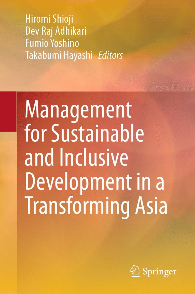 Hiromi Shioji, Dev Raj Adhikari, Fumio Yoshino, Takabumi Hayashi - Management for Sustainable and Inclusive Development in a Transforming Asia, Inbunden