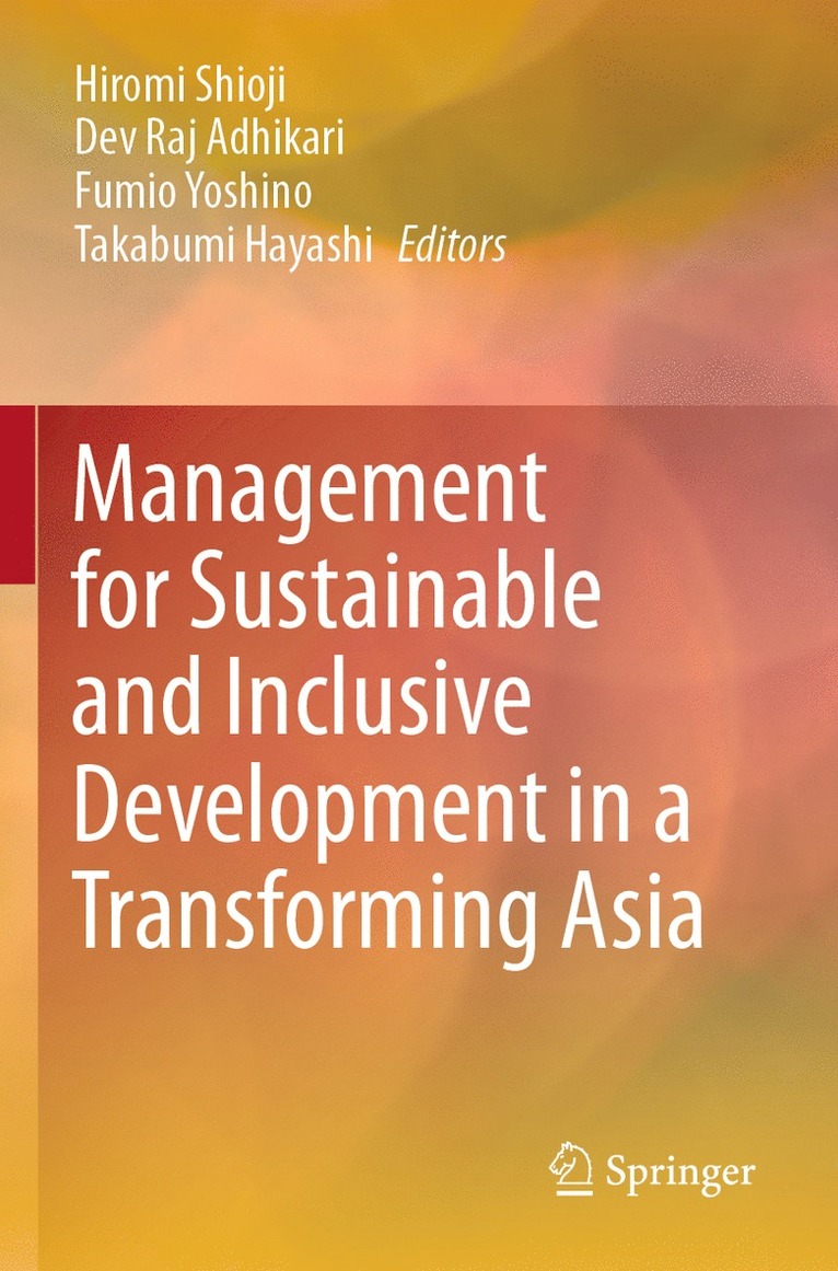 Hiromi Shioji, Dev Raj Adhikari, Fumio Yoshino, Takabumi Hayashi - Management for Sustainable and Inclusive Development in a Transforming Asia, Häftad