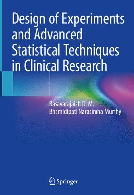 bokomslag Design of Experiments and Advanced Statistical Techniques in Clinical Research