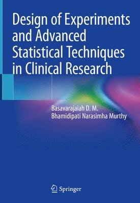 bokomslag Design of Experiments and Advanced Statistical Techniques in Clinical Research