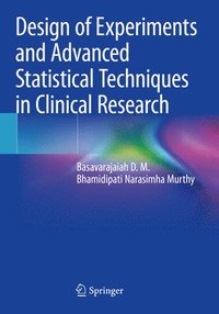 bokomslag Design of Experiments and Advanced Statistical Techniques in Clinical Research