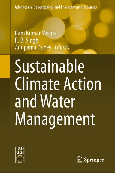 Ram Kumar Mishra, R. B. Singh, Anupama Dubey - Sustainable Climate Action and Water Management, Inbunden