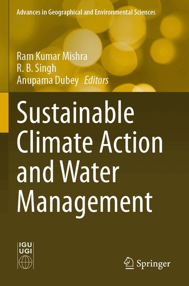 Ram Kumar Mishra, R. B. Singh, Anupama Dubey - Sustainable Climate Action and Water Management, Häftad