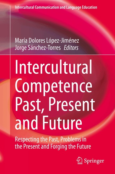 María Dolores López-Jiménez, Jorge Sánchez-Torres - Intercultural Competence Past, Present and Future, Inbunden