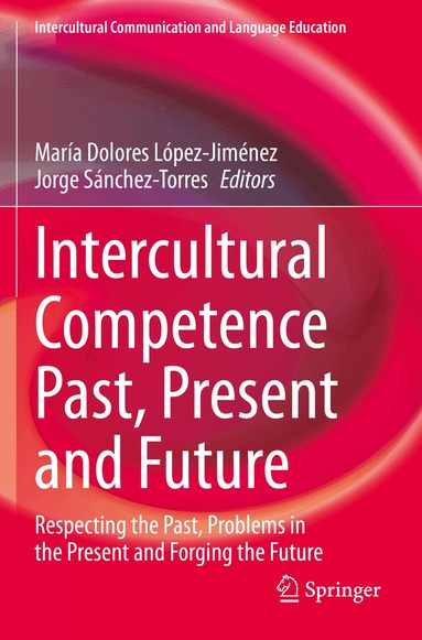 María Dolores López-Jiménez, Jorge Sánchez-Torres - Intercultural Competence Past, Present and Future, Häftad