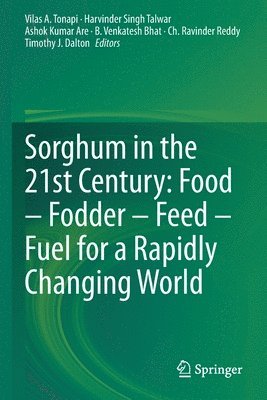 Sorghum in the 21st Century: Food  Fodder  Feed  Fuel for a Rapidly Changing World 1