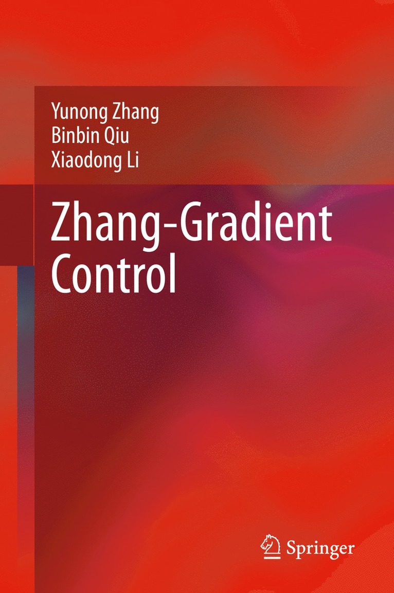 Yunong Zhang, Binbin Qiu, Xiaodong Li - Zhang-Gradient Control, Inbunden