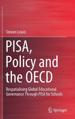 Steven Lewis - PISA, Policy and the OECD, Inbunden