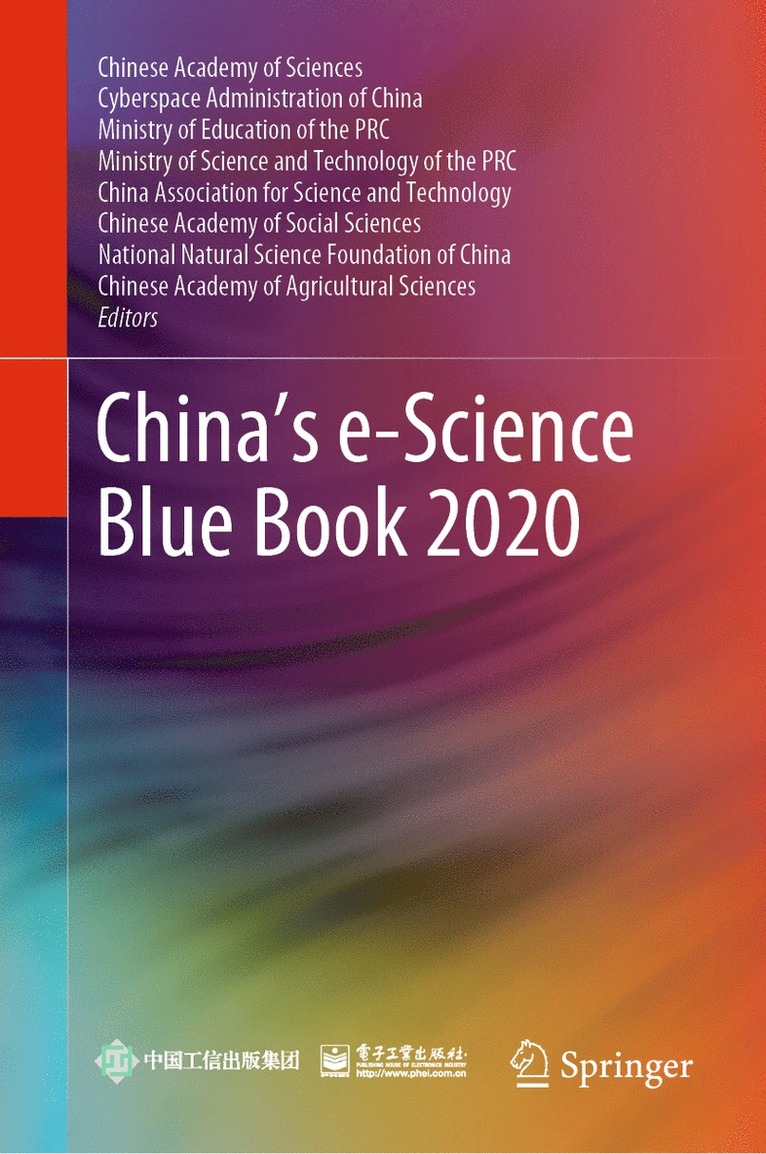 Chinese Academy of Sciences, Cyberspace Administration of China, Ministry of Education, Ministry of Science and Technology, China Asso. for Science and Technology, Chinese Academy of Social Sciences, National Natural Science Foundation, Chinese Academy of Agricultural Sciences - China’s e-Science Blue Book 2020, Inbunden