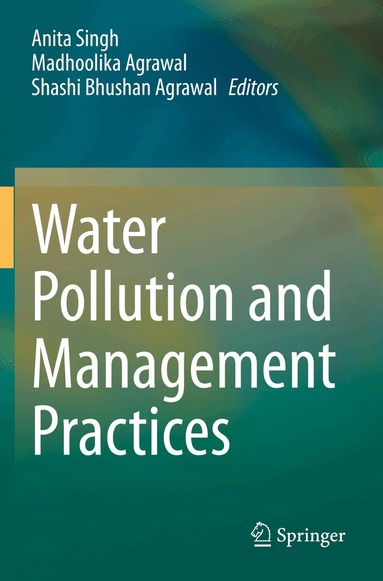 Anita Singh, Madhoolika Agrawal, Shashi Bhushan Agrawal - Water Pollution and Management Practices, Häftad