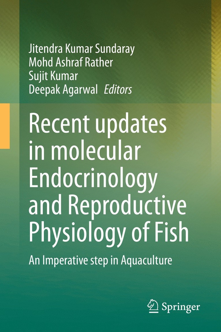 Recent updates in molecular Endocrinology and Reproductive Physiology of Fish 1