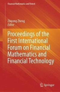 bokomslag Proceedings of the First International Forum on Financial Mathematics and Financial Technology
