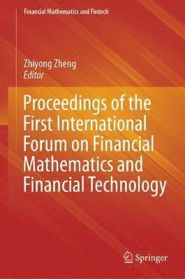 Proceedings of the First International Forum on Financial Mathematics and Financial Technology 1