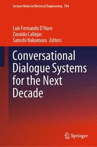 bokomslag Conversational Dialogue Systems for the Next Decade