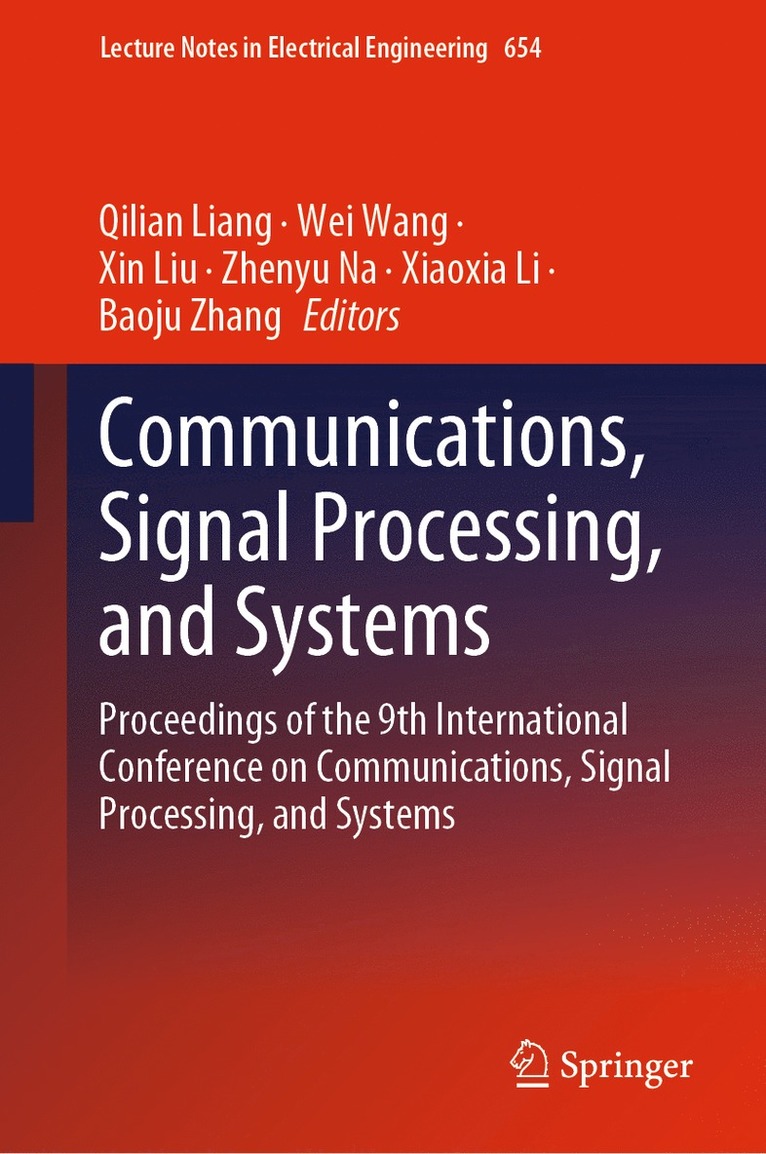Qilian Liang, Wei Wang, Xin Liu, Zhenyu Na, Xiaoxia Li, Baoju Zhang - Communications, Signal Processing, and Systems, Inbunden
