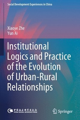 Institutional Logics and Practice of the Evolution of UrbanRural Relationships 1