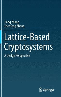 Jiang Zhang, Zhenfeng Zhang - Lattice-Based Cryptosystems, Inbunden