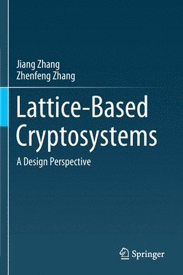 Jiang Zhang, Zhenfeng Zhang - Lattice-Based Cryptosystems, Häftad