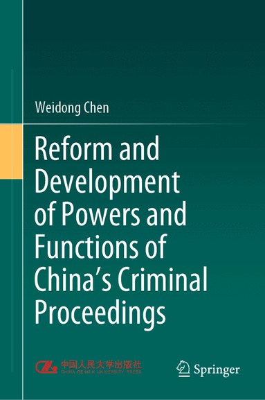 Weidong Chen - Reform and Development of Powers and Functions of China's Criminal Proceedings, Inbunden