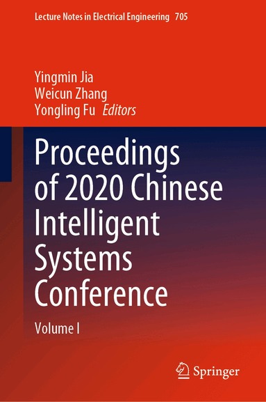 Yingmin Jia, Weicun Zhang, Yongling Fu - Proceedings of 2020 Chinese Intelligent Systems Conference, Inbunden