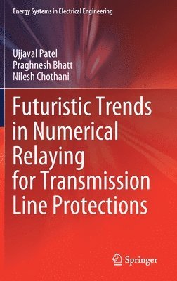 bokomslag Futuristic Trends in Numerical Relaying for Transmission Line Protections