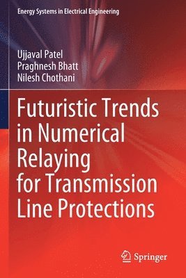 Futuristic Trends in Numerical Relaying for Transmission Line Protections 1