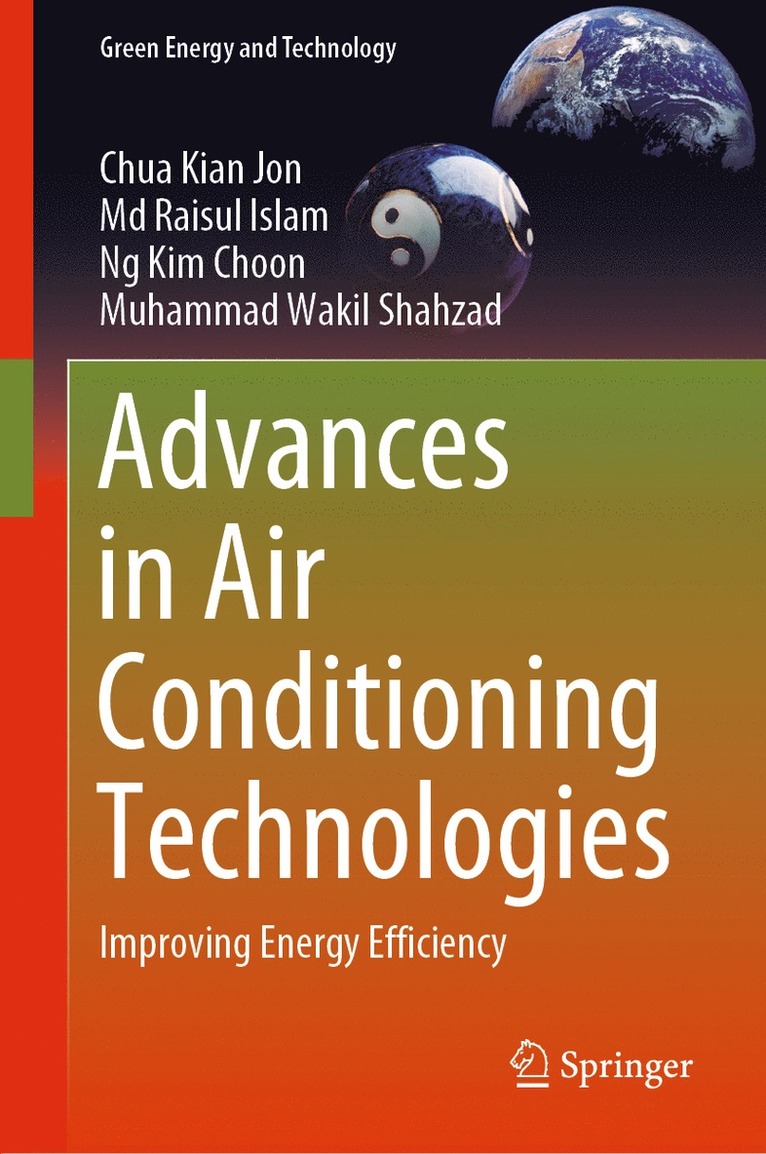 Chua Kian Jon, Md Raisul Islam, Ng Kim Choon, Muhammad Wakil Shahzad, MD Raisul Islam - Advances in Air Conditioning Technologies, Inbunden