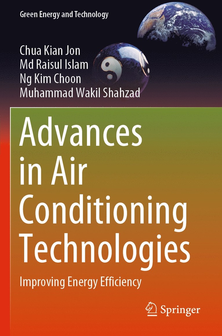 Chua Kian Jon, Md Raisul Islam, Ng Kim Choon, Muhammad Wakil Shahzad, MD Raisul Islam - Advances in Air Conditioning Technologies, Häftad