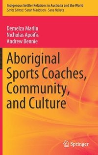 bokomslag Aboriginal Sports Coaches, Community, and Culture