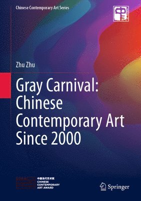 bokomslag Gray Carnival: Chinese Contemporary Art Since 2000