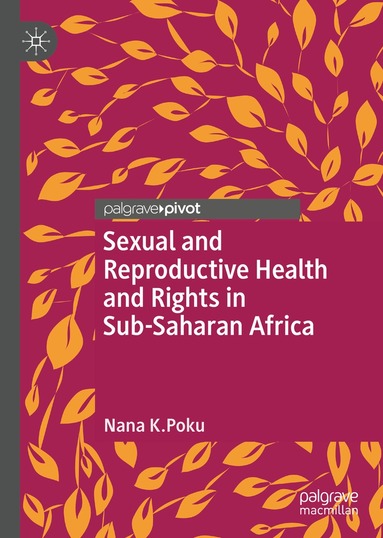Nana K. Poku - Sexual and Reproductive Health and Rights in Sub-Saharan Africa, Inbunden