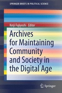 bokomslag Archives for Maintaining Community and Society in the Digital Age