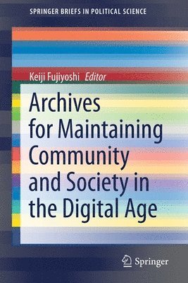 bokomslag Archives for Maintaining Community and Society in the Digital Age