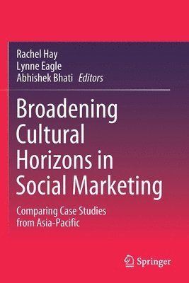 Rachel Hay, Lynne Eagle, Abhishek Bhati - Broadening Cultural Horizons in Social Marketing, Häftad