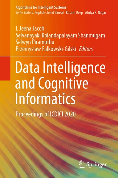 I. Jeena Jacob, Selvanayaki Kolandapalayam Shanmugam, Selwyn Piramuthu, Przemyslaw Falkowski-Gilski - Data Intelligence and Cognitive Informatics, Inbunden