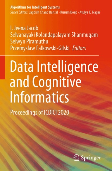 I. Jeena Jacob, Selvanayaki Kolandapalayam Shanmugam, Selwyn Piramuthu, Przemyslaw Falkowski-Gilski - Data Intelligence and Cognitive Informatics, Häftad