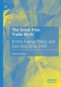 bokomslag The Great Free Trade Myth