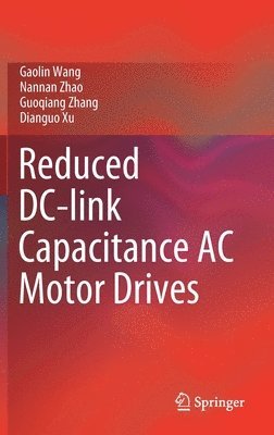 bokomslag Reduced DC-link Capacitance AC Motor Drives