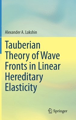 bokomslag Tauberian Theory of Wave Fronts in Linear Hereditary Elasticity