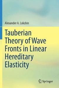 bokomslag Tauberian Theory of Wave Fronts in Linear Hereditary Elasticity