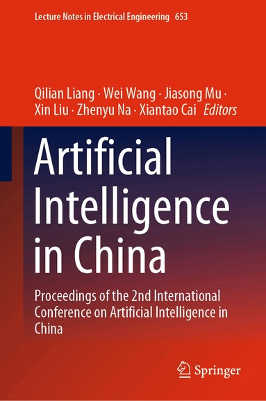 Qilian Liang, Wei Wang, Jiasong Mu, Xin Liu, Zhenyu Na, Xiantao Cai - Artificial Intelligence in China, Inbunden